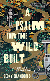 A Psalm for the Wild Built by Becky Chambers