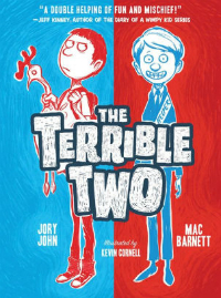 The Terrible Two by Mac Barnett and Jory John