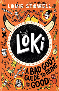 Loki: A Bad God’s Guide to Being Good by Louie Stowell