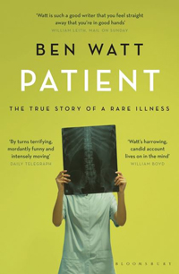 Patient: The True Story of a Rare Illness by Ben Watt