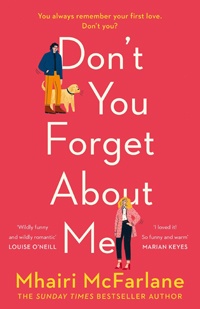 Don’t You Forget About Me by Mhairi McFarlane