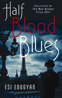 Half Blood Blues by Esi Edugyan