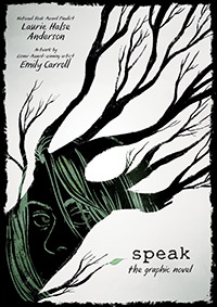 Speak: The Graphic Novel written by Laurie Halse Anderson and illustrated by Emily Carroll