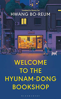 Welcome to the Hyunam-Dong Bookshop by Hwang Bo-reum and translated by Shanna Tan