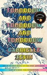 Tomorrow and Tomorrow and Tomorrow by Gabrielle Zevin