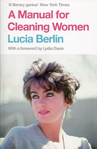 A Manual for Cleaning Women by Lucia Berlin