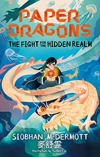 Paper Dragons: The Fight for the Hidden Realm by Siobhan McDermott (9+)