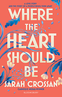 Where the Heart Should Be by Sarah Crossan (12+)