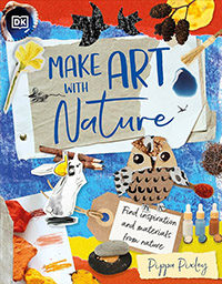 Make Art With Nature by Pippa Pixley (7+)