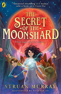 The Secret of the Moonshard by Struan Murray, illustrated by Vivienne To (9+)