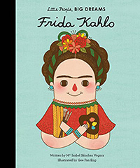 Little People, Big Dreams: Frida Kahlo written by Isabel Sánchez Vegara and illustrated by Gee Fan Eng