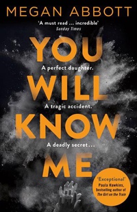 You Will Know Me by Megan Abbott