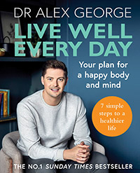 Live Well Every Day: Your plan for a happy body and mind by Dr. Alex George