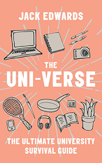 The Uni-Verse: The Ultimate University Survival Guide by Jack Edwards