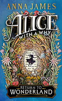 Alice With A Why written by Anna James and illustrated by Matthew Land