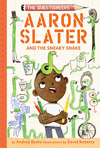 Aaron Slater and the Sneaky Snake by Andrea Beaty, illustrated by David Roberts