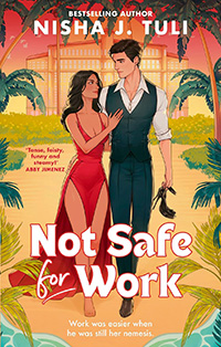 Not Safe for Work by Nisha J. Tuli