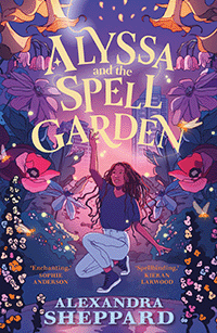 Alyssa and the Spell Garden by Alex Sheppard