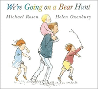 We're Going On a Bear Hunt by Michael Rosen, illustrated by Helen Oxenbury