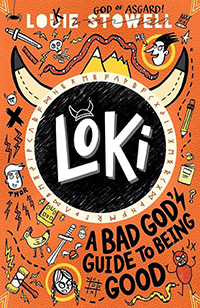 Loki: A Bad God's Guide to Being Good by Louie Stowell