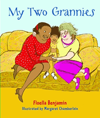 My Two Grannies by Floella Benjamin, illustrated by Margaret Chamberlain
