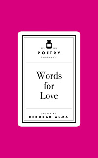 Poetry Prescription: Words for Love by Deborah Alma