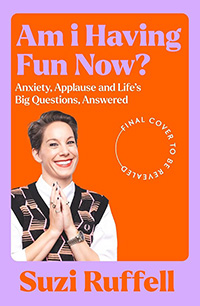 Am I Having Fun Now?: Anxiety, Applause and Life's Big Questions, Answered by Suzi Ruffell 