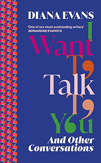 I Want to Talk to You: And Other Conversations by Diana Evans