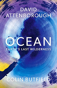 Ocean: How to Save Earth's Last Wilderness by Sir David Attenborough and Colin Butfield 