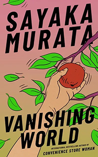 Vanishing World by Sayaka Murata, translated by Ginny Tapley Takemori