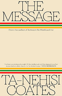 The Message by Ta-Nehisi Coates