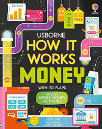 How It Works: Money by Lizzie Cope and illustrated by Shaw Nielsen 