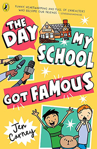 The Day My School Got Famous by Jen Carney