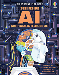 See Inside AI by Alex Frith and Victoria Williams and illustrated by Beatrix Hatcher