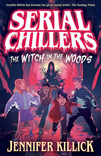 Serial Chillers: The Witch in the Woods by Jennifer Killick 