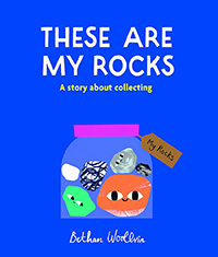 These Are My Rocks by Bethan Woollvin