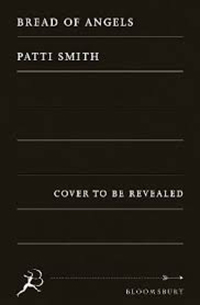 Bread of Angels by Patti Smith