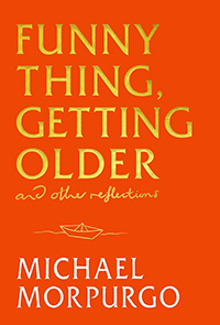 Funny Thing, Getting Older by Michael Morpurgo