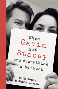 When Gavin Met Stacey and Everything in Between by James Corden and Ruth Jones