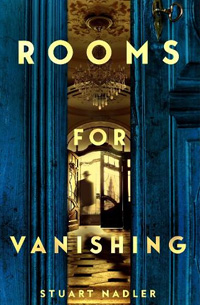 Rooms for Vanishing by Stuart Nadler