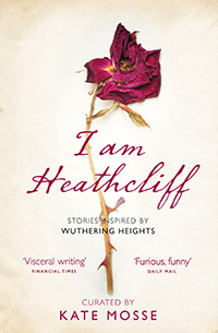 I Am Heathcliff curated by Kate Mosse