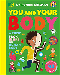 You and Your Body: A First Look Inside the Human Body by Dr Punam Krishan