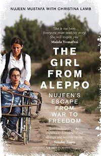 The Girl From Aleppo: Nujeen’s Escape from War to Freedom by Nujeen Mustafa with Christina Lamb