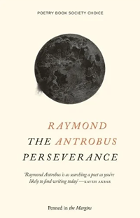 The Perseverance by Raymond Antrobus
