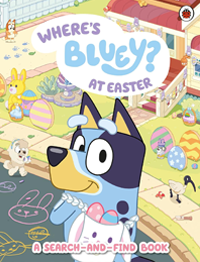 Bluey: Where's Bluey at Easter? by Bluey