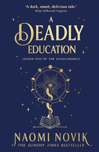 A Deadly Education by Naomi Novik