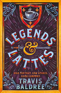 Legends & Lattes by Travis Baldree