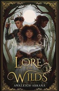 Lore of the Wilds by Analeigh Sbrana 