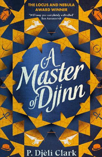A Master of Djinn by P. Djèlí Clark
