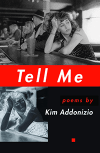 Tell Me by Kim Addonizio